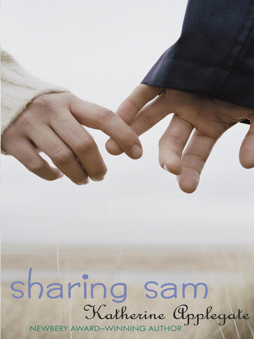 Title details for Sharing Sam by Katherine Applegate - Available